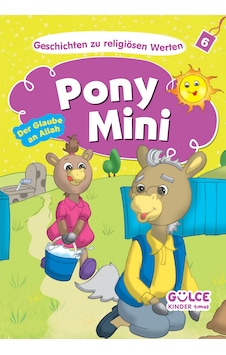 Pony Mini-der Glaube An Allah - Midilli Mini- Hikayelerle Dini Değerler 6 Almanca Pony Mini-der Glaube An Allah - Midilli Mini- Hikayelerle Dini Değerler 6 Almanca