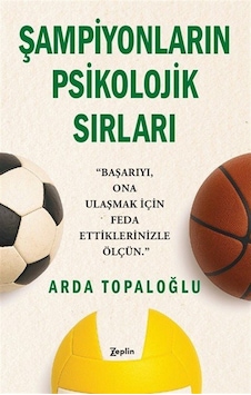 Şampiyonların Psikolojik Sırları / Arda Topaloğlu Şampiyonların Psikolojik Sırları / Arda Topaloğlu