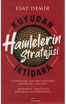 Kuyudan İktidara Hamlelerin Stratejisi