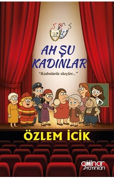 Ah Şu Kadınlar / Özlem İcik Ah Şu Kadınlar / Özlem İcik