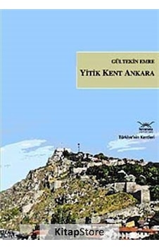 Yitik Kent Ankara - Gültekin Emre - Heyamola Yayınları Yitik Kent Ankara - Gültekin Emre - Heyamola Yayınları