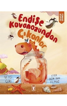 Endişe Kavanozundan Çıkanlar - Psikoloji Kitaplığı - Veysi Çeri - Timaş Çocuk Endişe Kavanozundan Çıkanlar - Psikoloji Kitaplığı - Veysi Çeri - Timaş Çocuk