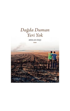 Dağda Duman Yeri Yok - Abdullah Ataşçı - Everest Yayınları Dağda Duman Yeri Yok - Abdullah Ataşçı - Everest Yayınları