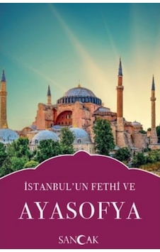 Istanbulun Fethi Ve Ayasofya Istanbulun Fethi Ve Ayasofya