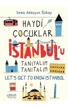 Haydi Çocuklar İstanbul'u Tanıyalım Tanıtalım / Let's Get To K...