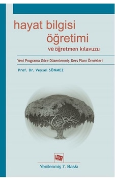Hayat Bilgisi Öğretimi ve Öğretmen Kılavuzu - Veysel Sönmez - Anı Yayıncılık