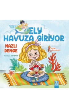 Yüzdüren Anne Ely Havuza Giriyor - Ely'nin Serüvenleri - Nazlı Denge - Altın Kitaplar Yüzdüren Anne Ely Havuza Giriyor - Ely'nin Serüvenleri - Nazlı Denge - Altın Kitaplar
