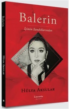 Balerin & İçimin Sandıklarından / Hülya Aksular Balerin & İçimin Sandıklarından / Hülya Aksular