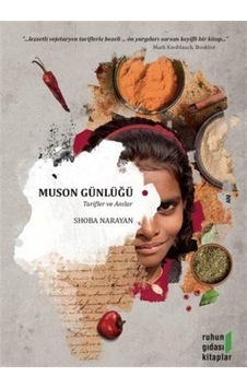 Muson Günlüğü - Tarifler ve Anılar - Shoba Narayan - Ruhun Gıdası Kitaplar Muson Günlüğü - Tarifler ve Anılar - Shoba Narayan - Ruhun Gıdası Kitaplar