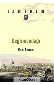 Değirmendağı - İhsan Bayram - Heyamola Yayınları Değirmendağı - İhsan Bayram - Heyamola Yayınları