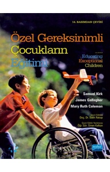 Özel Gereksinimli Çocukların Eğitimi - Samuel Kirk -  James Gallagher - Nobel Akademik Yayıncılık