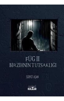 Füg 2 - Bir Zihnin Tutsaklığı - Servet Aşan - Nobel Kültür Füg 2 - Bir Zihnin Tutsaklığı - Servet Aşan - Nobel Kültür