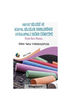 Hayat Bilgisi ve Sosyal Bilgiler Derslerinde Uygulamalı Değer Öğretimi - Eğiten Kitap Hayat Bilgisi ve Sosyal Bilgiler Derslerinde Uygulamalı Değer Öğretimi - Eğiten Kitap