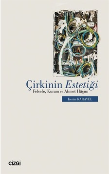 Çirkinin Estetiği / Kerim Karayel Çirkinin Estetiği / Kerim Karayel