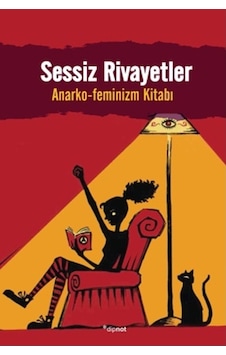 Sessiz Rivayetler: Anarko-Feminizm Kitabı- Dipnot Sessiz Rivayetler: Anarko-Feminizm Kitabı- Dipnot