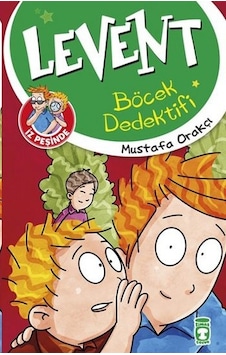 Levent İz Peşinde-Böcek Dedektifi - Mustafa Orakçı - Timaş Çocuk Levent İz Peşinde-Böcek Dedektifi - Mustafa Orakçı - Timaş Çocuk