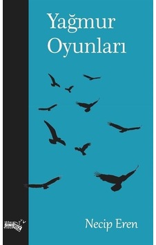 Yağmur Oyunları / Necip Eren Yağmur Oyunları / Necip Eren