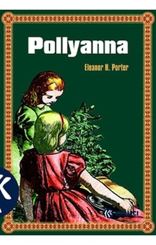 Pollyanna - Eleanor H. Porter - Kabalcı Yayınevi Pollyanna - Eleanor H. Porter - Kabalcı Yayınevi