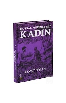 Kutsal Metinlerde Kadın / Kifayet Ceylan
