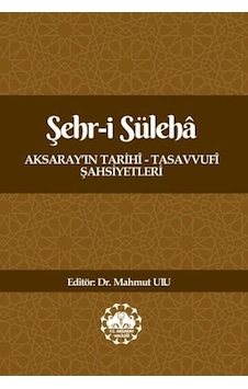 Şehr-i Süleha Aksaray In Tarihî Tasavvufî Şahsiyetleri Şehr-i Süleha Aksaray In Tarihî Tasavvufî Şahsiyetleri