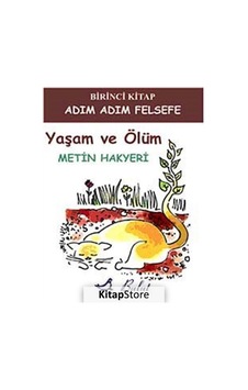 Adım Adım Felsefe - Yaşam ve Ölüm - Metin Hakyeri - Bulut Yayınları Adım Adım Felsefe - Yaşam ve Ölüm - Metin Hakyeri - Bulut Yayınları