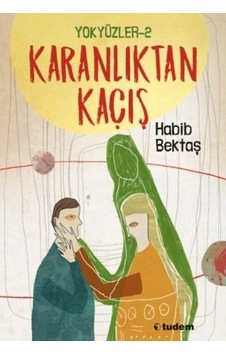 Yokyüzler 2-Karanlıktan Kaçış - Andreas Steinhöfel - Tudem Yayınları Yokyüzler 2-Karanlıktan Kaçış - Andreas Steinhöfel - Tudem Yayınları