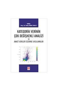 Kategorik Verinin Çok Değişkenli Analizi ve Anket Verileri Üzerine Uygulamalar- Ekin Basım Yayın Kategorik Verinin Çok Değişkenli Analizi ve Anket Verileri Üzerine Uygulamalar- Ekin Basım Yayın