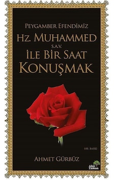 Peygamber Efendimiz Hz. Muhammed S.a.v. İle Bir Saat Konuşma...