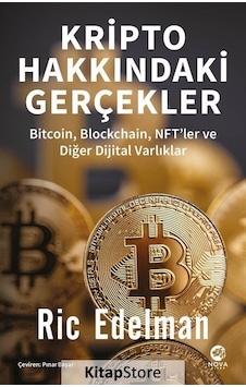 Kripto Hakkındaki Gerçekler - Bitcoin Blockhain NFT'ler ve Diğer Dijital Varlıklar - Ric Edelman - Nova Kitap Kripto Hakkındaki Gerçekler - Bitcoin Blockhain NFT'ler ve Diğer Dijital Varlıklar - Ric Edelman - Nova Kitap