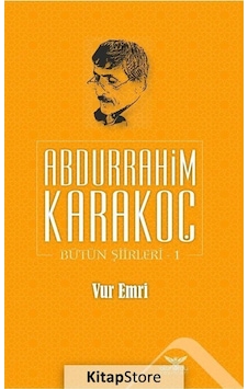 Vur Emri / Bütün Şiirleri 1 / Abdurrahim Karakoç