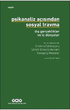 Psikanaliz Açısından Sosyal Trma: Dış Gerçeklikler Ve İç Dünyalar Psikanaliz Açısından Sosyal Trma: Dış Gerçeklikler Ve İç Dünyalar