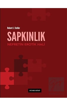 Sapkınlık: Nefretin Erotik Hali - Robert J. Stoller - Sfenks Kitap