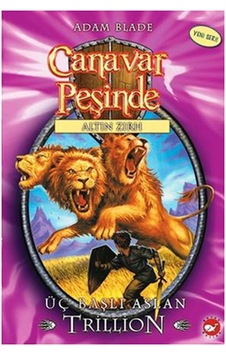 Canavar Peşinde 12 - Üç Başlı Aslan Trillion - Adam Blade - Beyaz Balina Yayınları