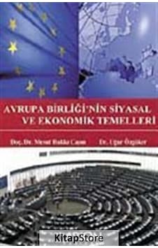 Avrupa Birliği'nin Siyasal ve Ekonomik Temelleri - Mesut Hakkı Caşın - Uğur Özgöker - Arion Yayınevi