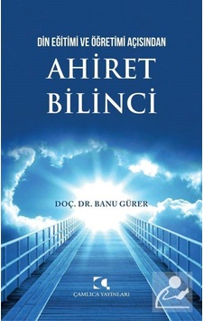 Din Eğitimi Ve Öğretimi Açısından Ahiret Bilinci / Doç. Dr. Ba... 9789758646876