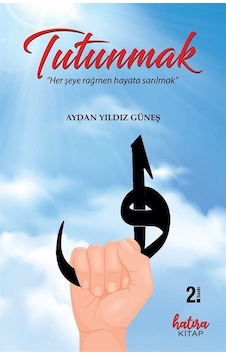 Tutunmak / Aydan Yıldız Güneş Tutunmak / Aydan Yıldız Güneş
