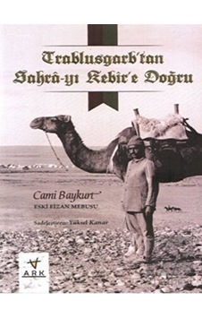 Trablusgarp'tan Sahra- yı Kebir'e Doğru - Ark Kitapları Trablusgarp'tan Sahra- yı Kebir'e Doğru - Ark Kitapları