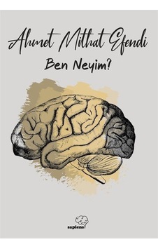 Ben Neyim? - Ahmet Mithat Efendi - Sapiens Ben Neyim? - Ahmet Mithat Efendi - Sapiens