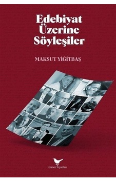 Edebiyat Üzerine Söyleşiler - Maksut Yiğitbaş - Günce Yayınları
