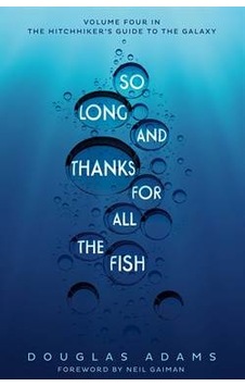 So Long, And Thanks For All The Fish 4/5 9781509808359