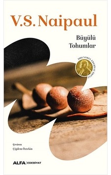 Büyülü Tohumlar - V. S. Naipaul - Alfa Yayıncılık Büyülü Tohumlar - V. S. Naipaul - Alfa Yayıncılık