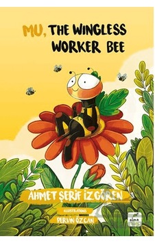 Mu, The Wingless Worker Bee Elma Çocuk Ahmet Şerif İzgören