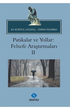 Patikalar ve Yollar: Felsefe Araştırmaları 2- Sentez Yayıncılık Patikalar ve Yollar: Felsefe Araştırmaları 2- Sentez Yayıncılık