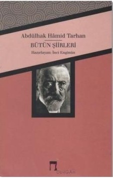Abdülhak Hamid Tarhan Bütün Şiirleri - İnci Enginün - Dergah Yayınları Abdülhak Hamid Tarhan Bütün Şiirleri - İnci Enginün - Dergah Yayınları
