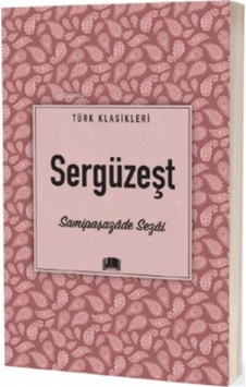 Sergüzeşt - Samipaşazade Sezai - Ema Yayınları Sergüzeşt - Samipaşazade Sezai - Ema Yayınları