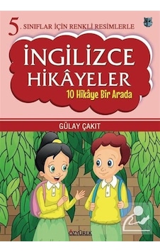 5. Sınıflar İçin Renkli Resimlerle İngilizce Hikayeler Seti - 10 Hikaye Bir Arada - Gülay Çakıt - Özyürek Yayınevi
