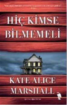Hiç Kimse Bilmemeli / Kate Alice Marshall Hiç Kimse Bilmemeli / Kate Alice Marshall