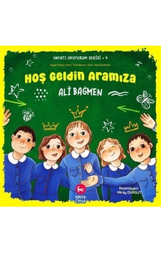 Hoş Geldin Aramıza / Hayatı Okuyorum Serisi 4 / Ali Bağmen Hoş Geldin Aramıza / Hayatı Okuyorum Serisi 4 / Ali Bağmen