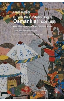 Büyük Bir Devletin Doğuşu: Osmanlılar 1300-1481