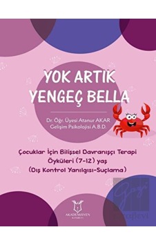 Yok Artık Yengeç Bella - Çocuklar İçin Bilişsel Davranışçı Terapi Öyküleri Yaş Okul Çocuk Kitapları 27131504 Yok Artık Yengeç Bella - Çocuklar İçin Bilişsel Davranışçı Terapi Öyküleri Yaş Okul Çocuk Kitapları 27131504